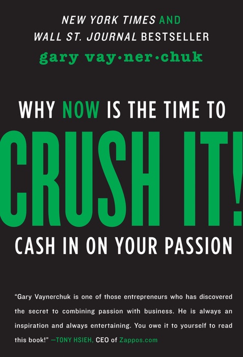 Crush It Why Now Is the Time to Cash in on Your Passion
